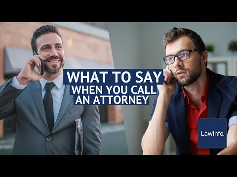 What To Say When You Call an Attorney | LawInfo